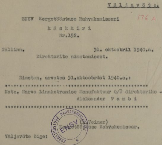 Выписка из Приказа № 152 от 31 октября 1940 года о назначении Александра Ивановича Тамби директором Нарвской Льнопрядильной мануфактуры. Источник: Eesti Rahvusarhiiv. ERA.R-9.2.1111. Tambi, Aleksander Jaani p.